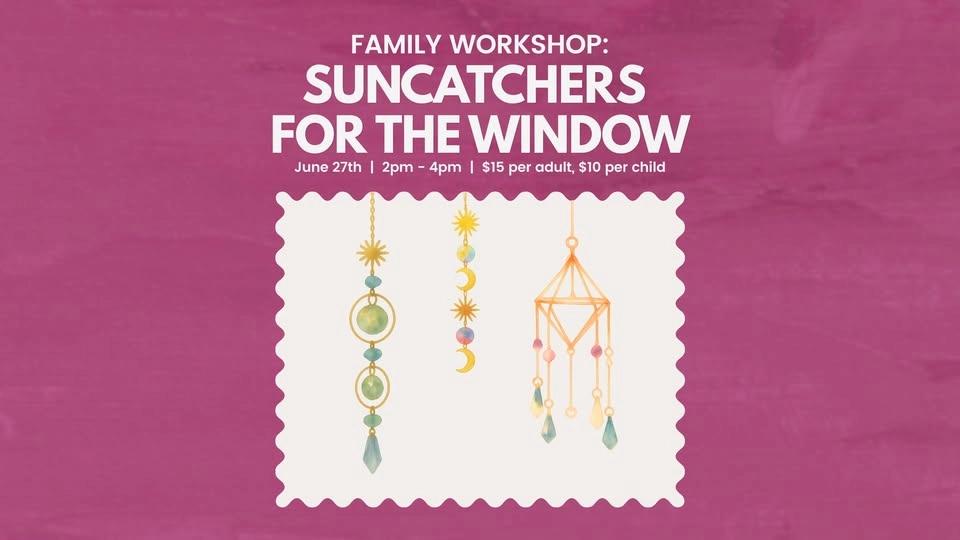 Family Workshop: Suncatchers for the Window