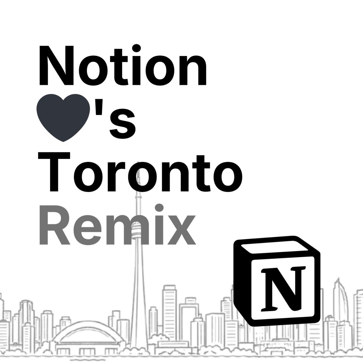 Notion Loves Toronto Remix