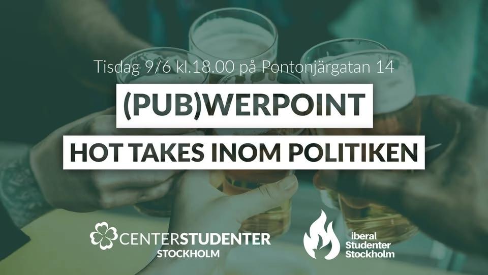 (PUB)WERPOINT - Hot takes inom politiken