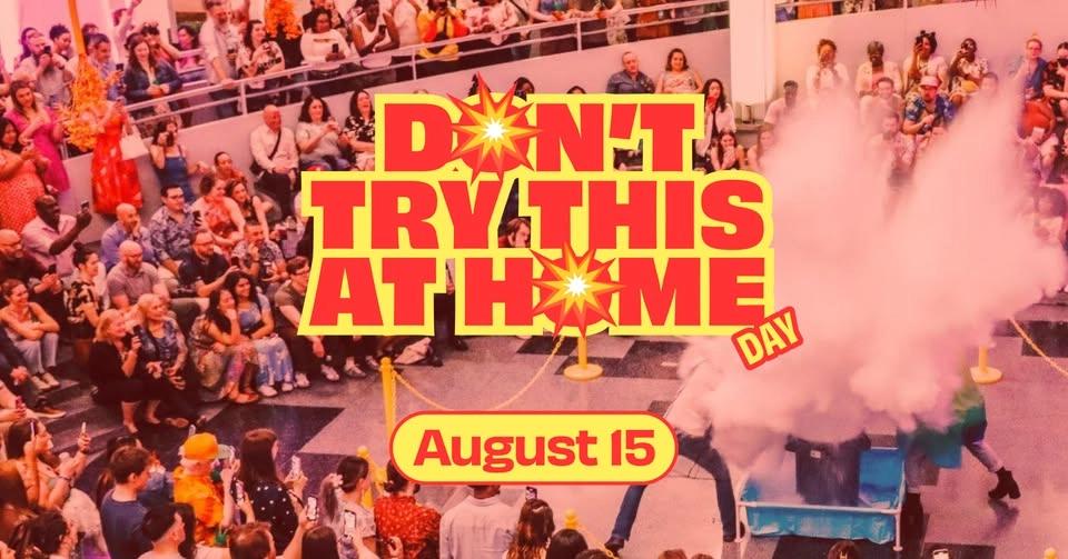 Don't Try This at Home Day