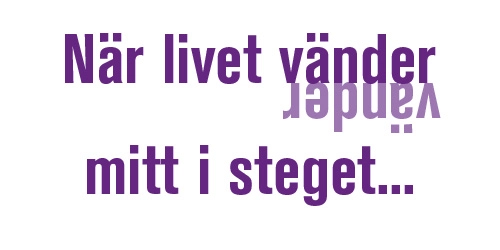 GEMENSAM KONFERENS - När livet vänder mitt i livet...
