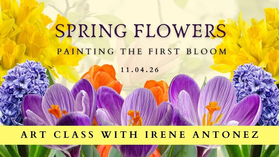 Spring Flowers Art Class with artist Irene Antonez