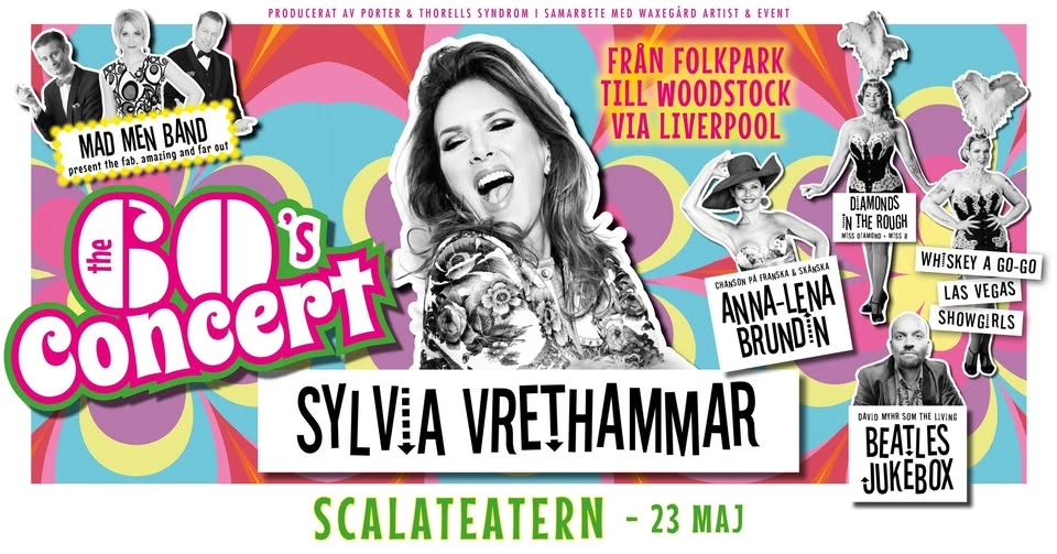 THE 60s CONCERT: The Mad Men Band m SYLVIA VRETHAMMAR, ANNA-LENA BRUNDIN, LIVING BEATLES JUKEBOX mfl