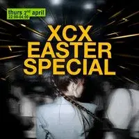 XCX Easter Thursday Special
