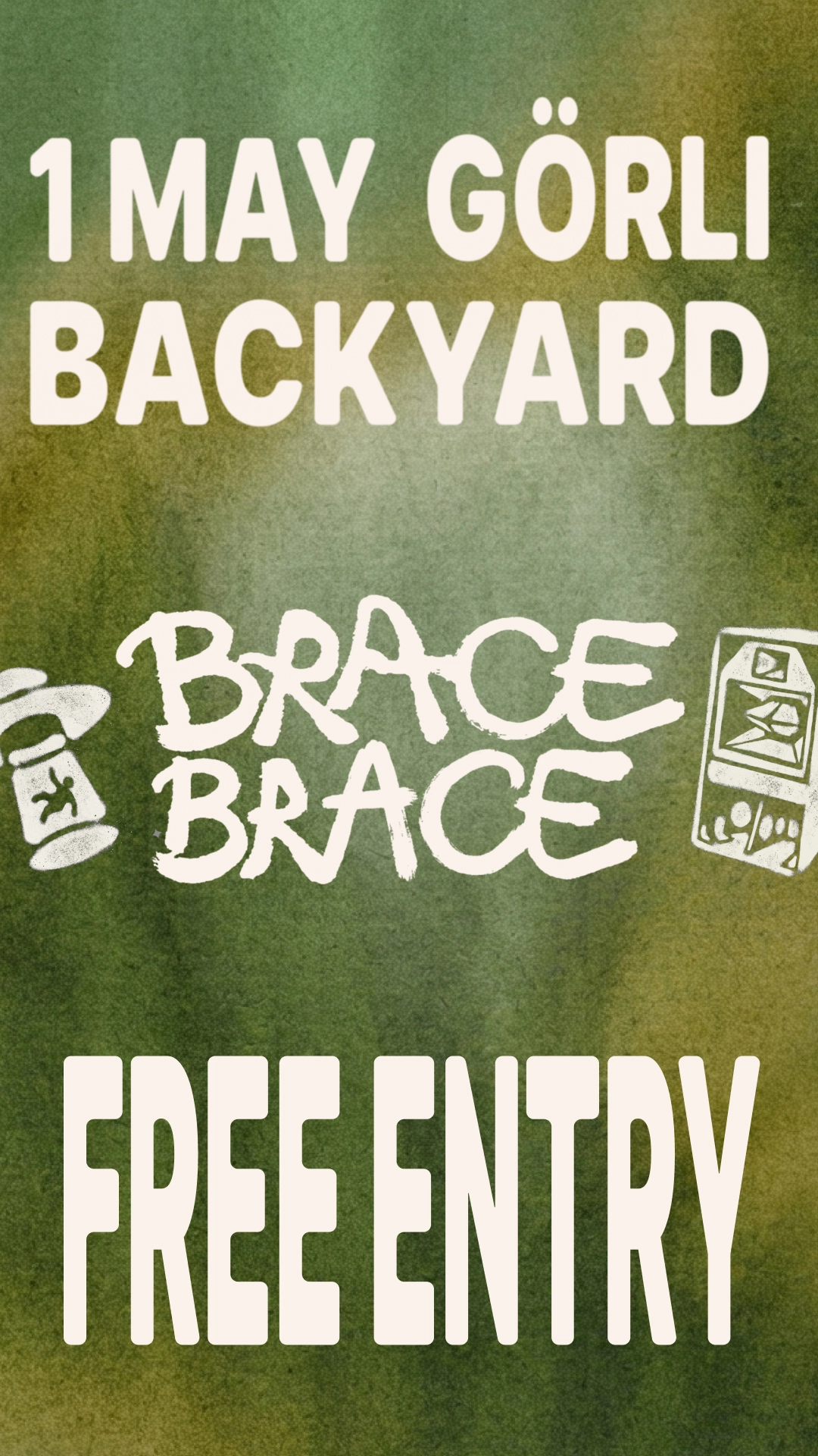 BRACE BRACE GÖLRI BACKYARD RAVE (FREE ENTRY & BYOD)
