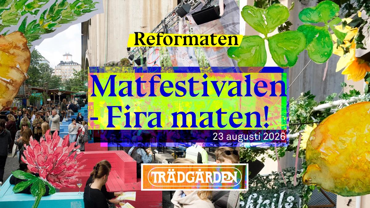 Fira Maten – Reformatens matfestival på Trädgården