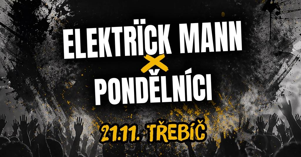 Elektrïck Mann x Pondělníci | Roxy Třebíč 2026