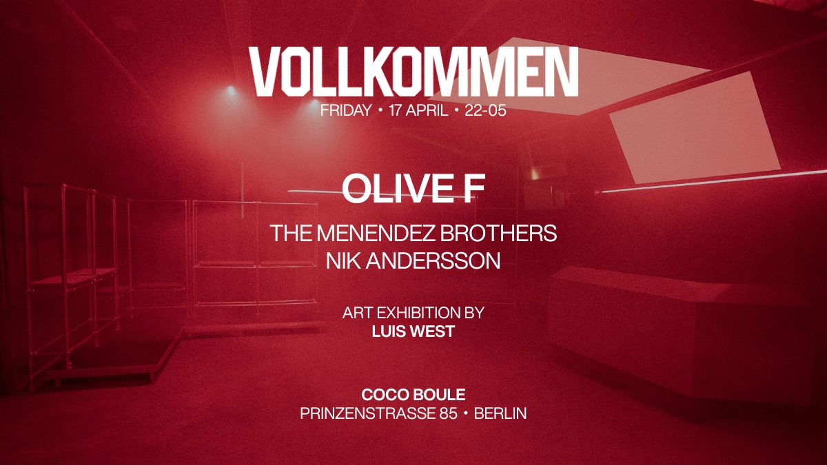 VOLLKOMMEN - Art & Club Night with Olive F & Luis West