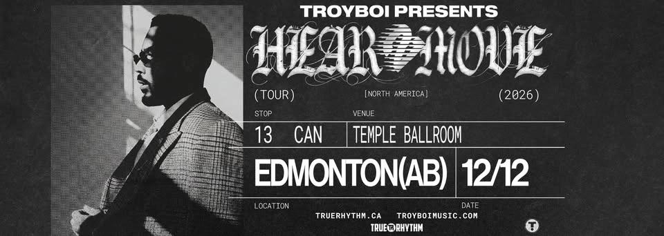TroyBoi - Hear2Move - Edmonton