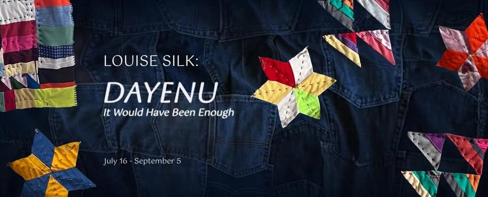 Dayenu: It Would Have Been Enough, Solo Exhibition by Louise Silk