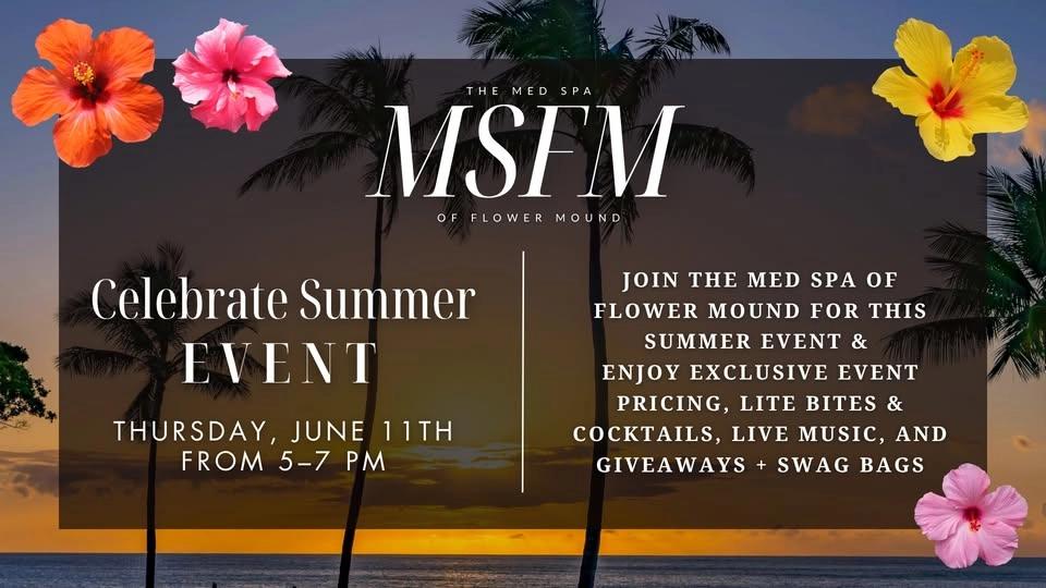 The Med Spa of Flower Mound Celebrate Summer EVENT