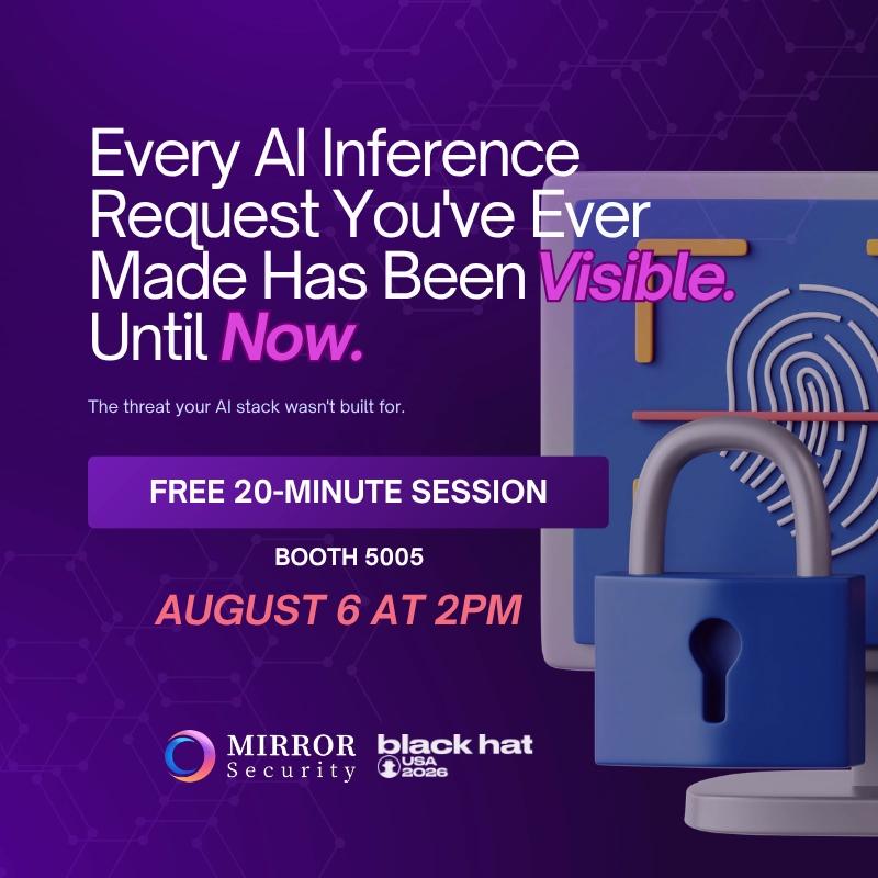 Every AI Inference Request You've Ever Made Has Been Visible. Until Now. - Black Hat 2026