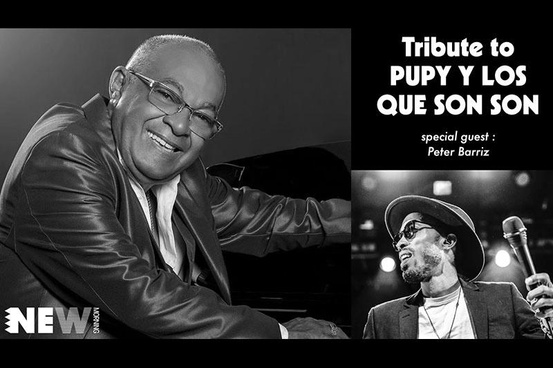 Tribute To Pupy Y Los Que Son Son • New Morning (Paris)