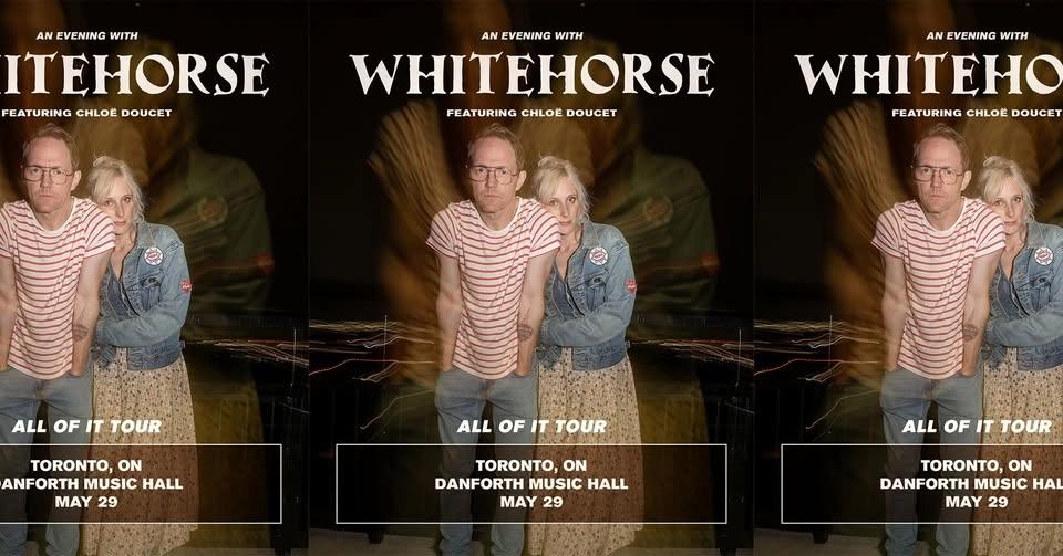 Whitehorse - All Of It Tour featuring Chloë Doucet