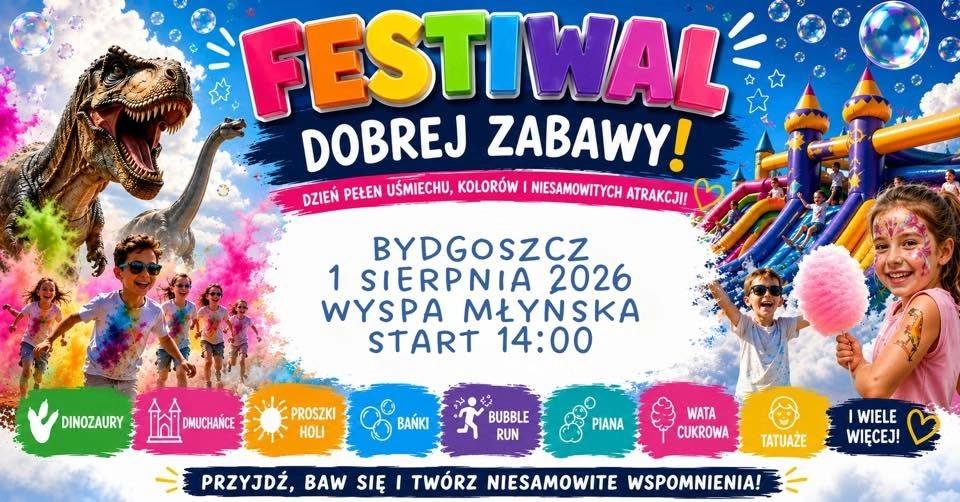 🎉Festiwal Dobrej Zabawy w Bydgoszczy!💥WSTĘP BEZPŁATNY!💥