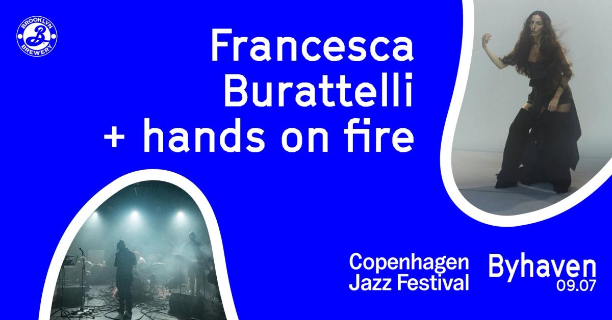 Copenhagen Jazz Festival: Francesca Buratteli + hands on fire