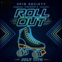 Spin Society Presents: Roll Out