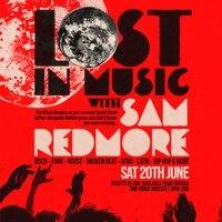 LOST IN MUSIC with SAM REDMORE