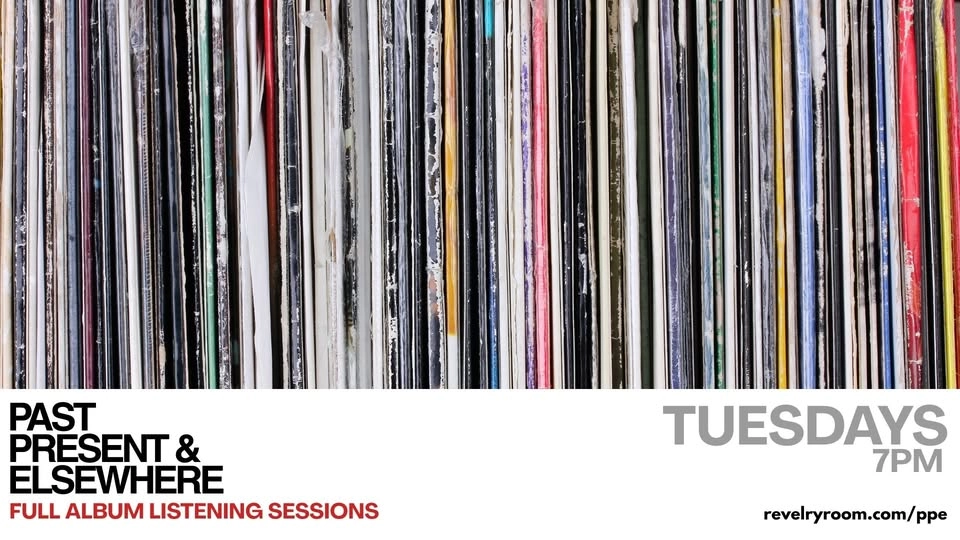 Past Present & Elsewhere - Full Album Listening Sessions