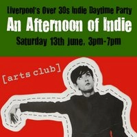 An Afternoon of Indie: LIVERPOOL (30+ Only) , 3pm-7pm