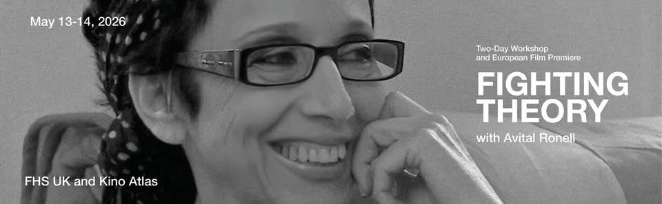 Two-day Workshop: Fighting Theory with Avital Ronell & European Film Premiere