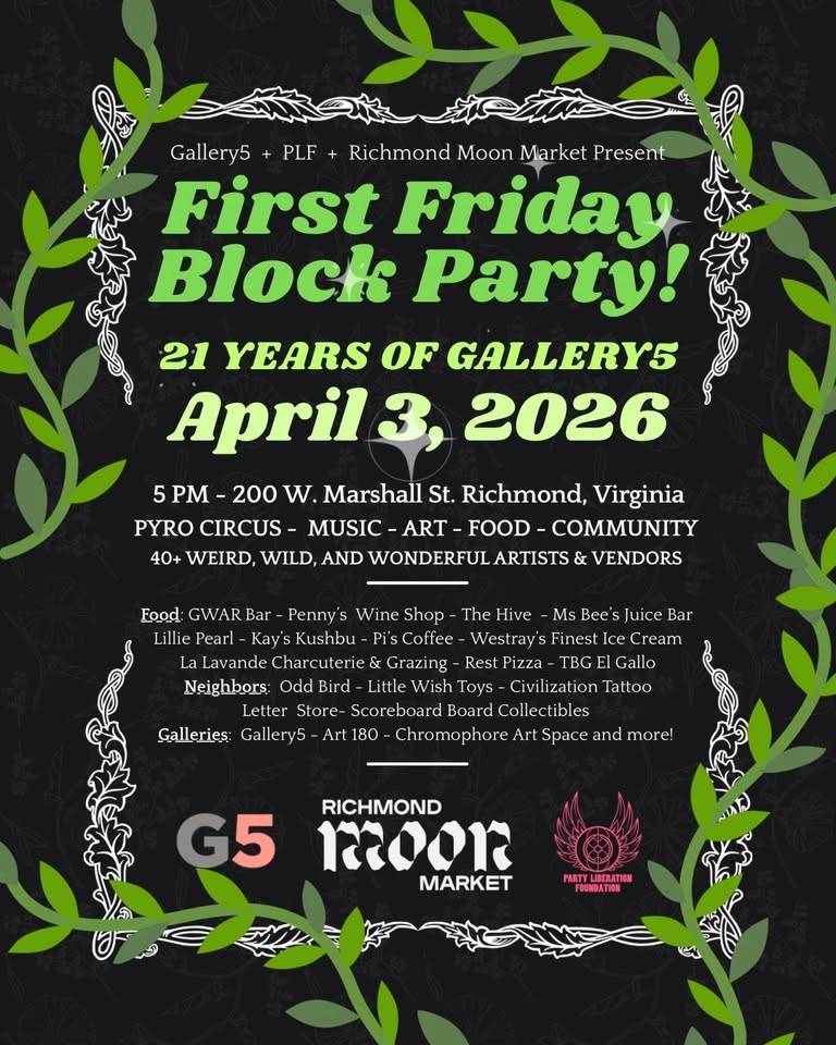April 3 - First Friday Block Party with Richmond Moon market, Gallery5 & Party Liberation Front