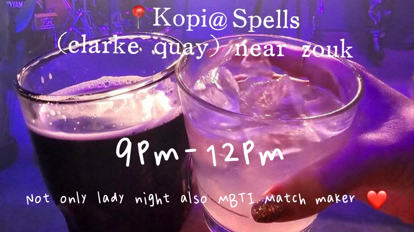 đLive Music & MBTI Matchmaking Night @
Clarke Quay!
free flow for lady night