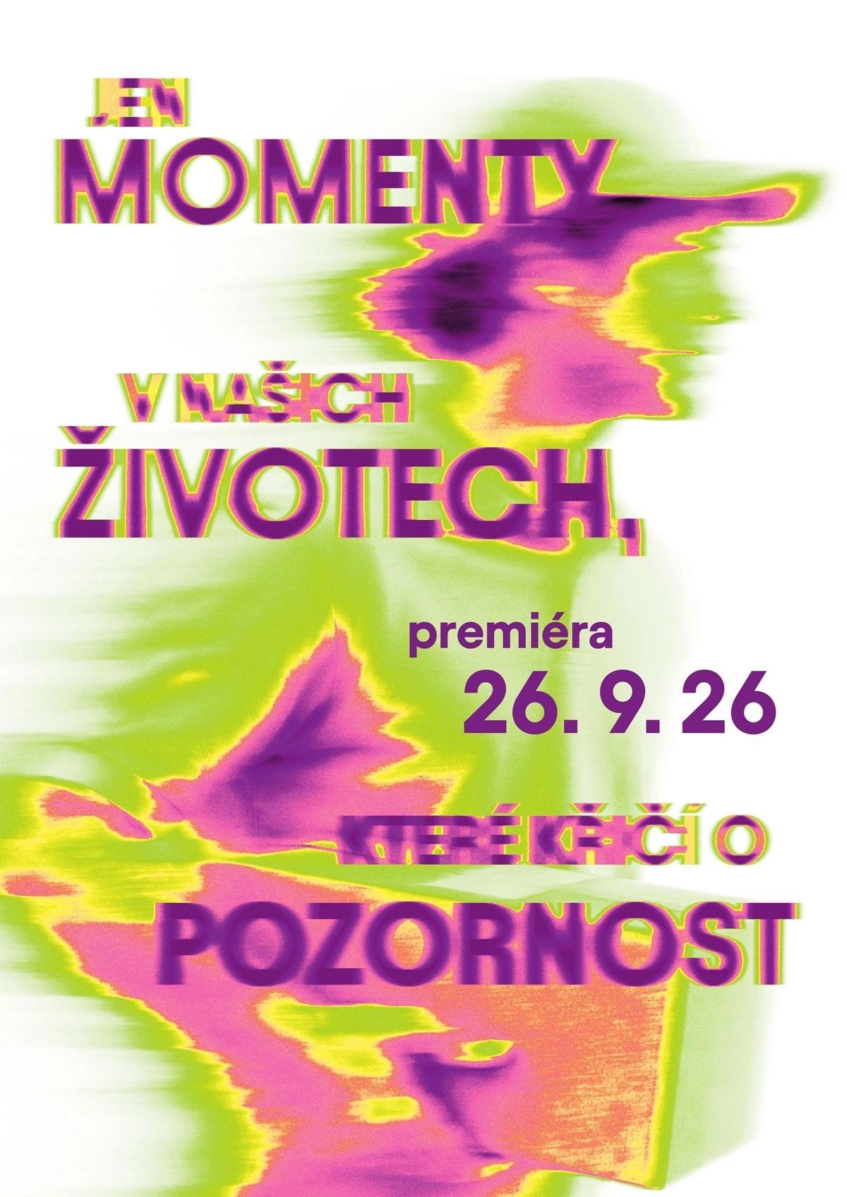 Jen momenty v našich životech, které křičí o pozornost