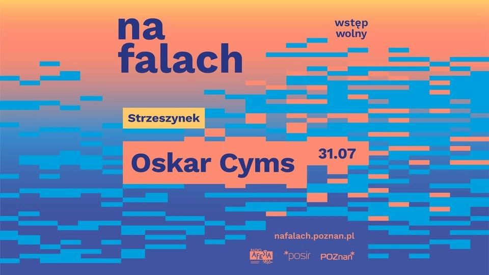 Oskar Cyms | #NaFalach | Poznań