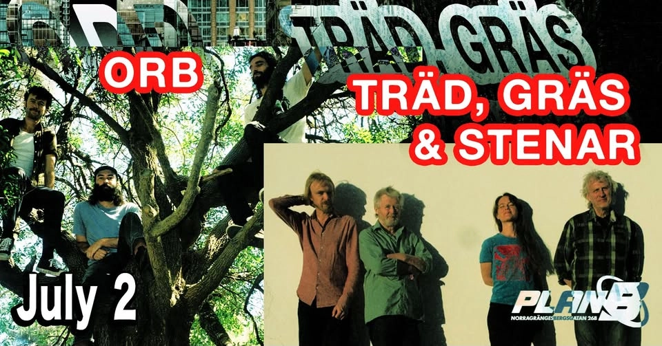 Träd, Gräs & Stenar / ORB (AU) // Live at Plan B – Malmö
