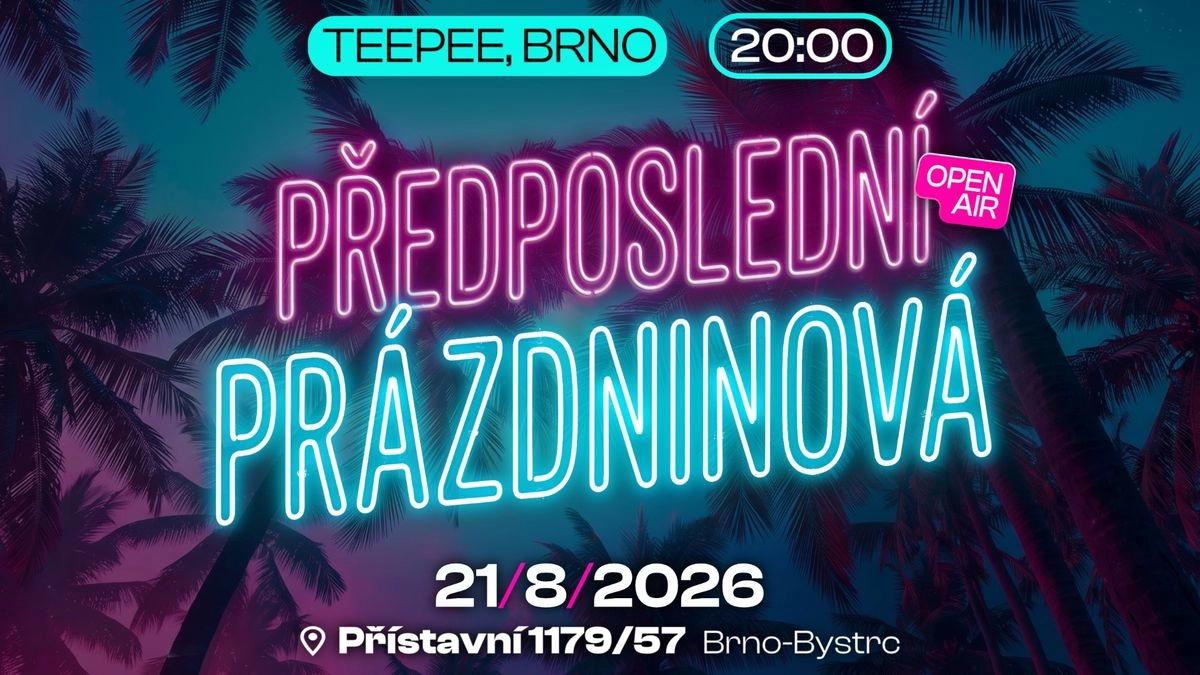PŘEDPOSLEDNÍ PRÁZDNINOVÁ - TEEPEE