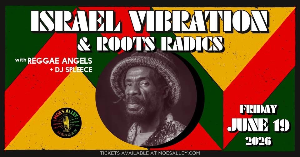 Moe's Alley Presents: Israel Vibration & Roots Radics w/ Reggae Angels + DJ Spleece