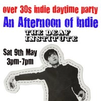 An Afternoon of Indie: MANCHESTER (over 30s), 3pm-7pm *SOLD OUT*
