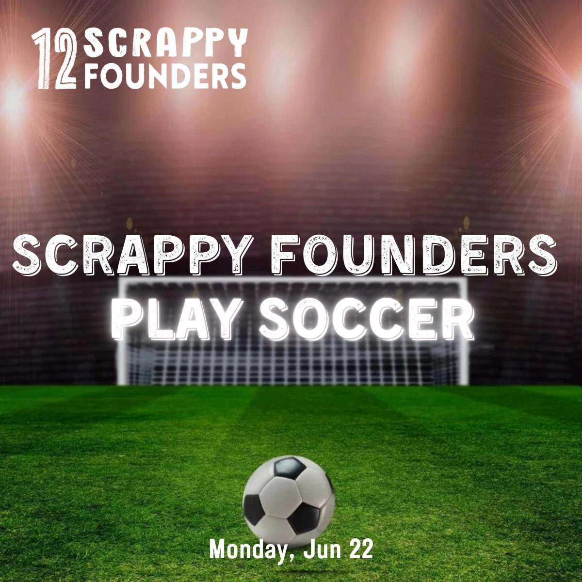 Scrappy AI Founders Play Soccer
