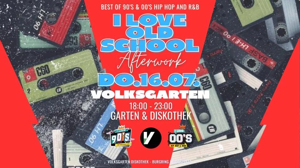 I Love Old School Afterwork 16.07. at Volksgarten