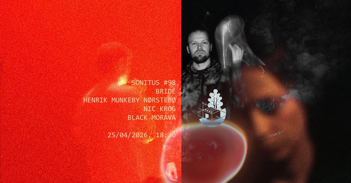 Nic Krog + Bride + Henrik Munkeby Nørstebø + Black Morava - Sonitus #98