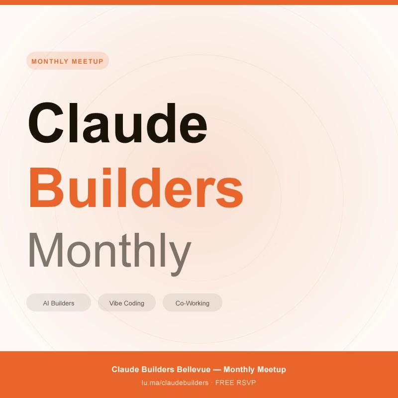 Claude Builders Bellevue Monthly Event