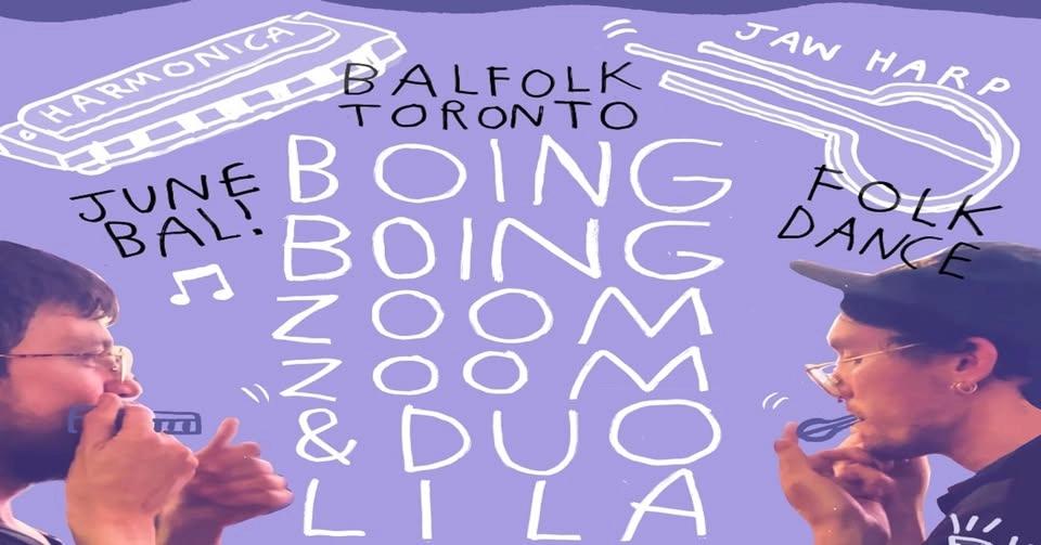 JUNE BAL with Boing Boing Zoom Zoom and Duo Lila!
