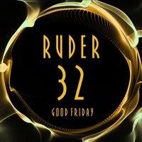 RUDE (r) - 32nd Birthday