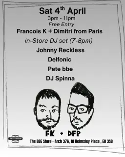 BBE instore feat Francois K and Dimitri From Paris, Delfonic, Dj Spinna
