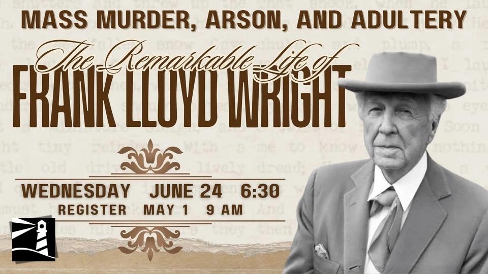 Mass Murder, Arson & Adultery: The Remarkable Life of Frank Lloyd Wright