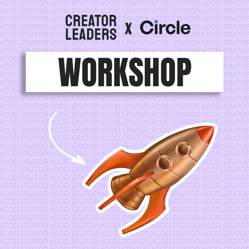 Creator Leaders x Circle Workshop