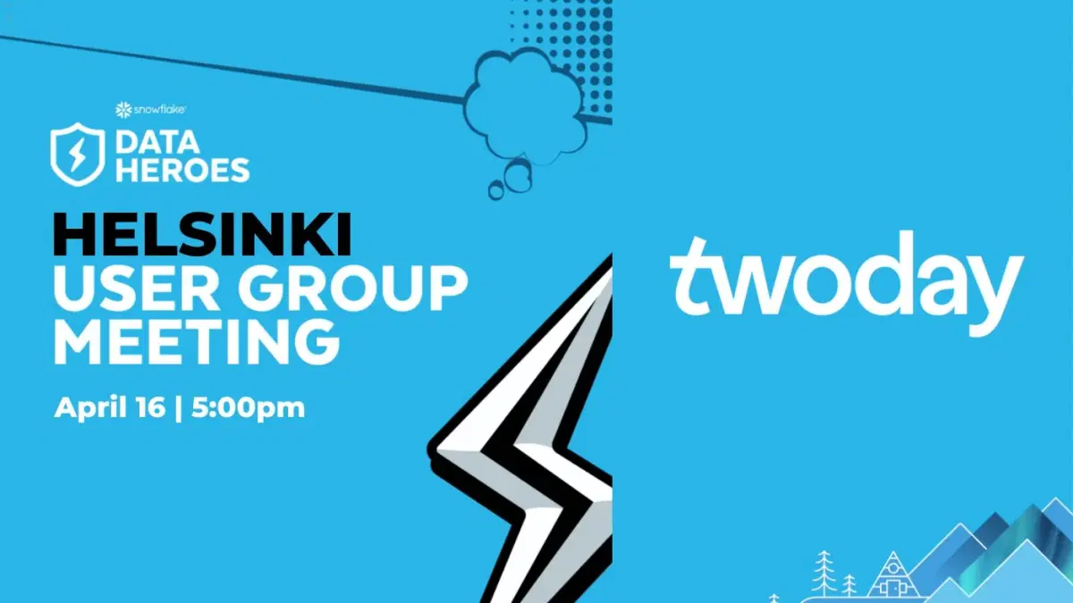 Snowflake Finland User Group Helsinki - April 2026 at Twoday