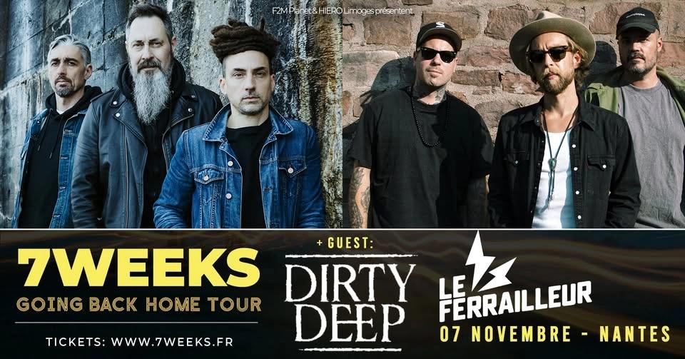 7 WEEKS & DIRTY DEEP | Le Ferrailleur | 07.11.26