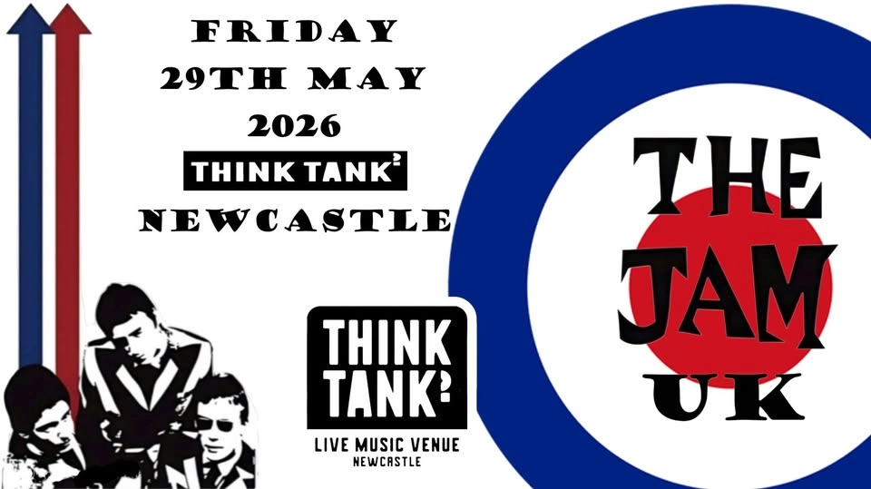 THE JAM UK//THINK TANK?//NEWCASTLE