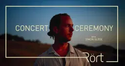 Concert Ceremony - with Simon Glöde