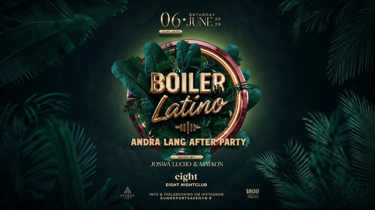 BOILER LATINO ✘ ANDRA LÅNG LATINO AFTER PARTY ✘ 8IGHT NIGHTCLUB ✘ SATURDAY 6.JUN