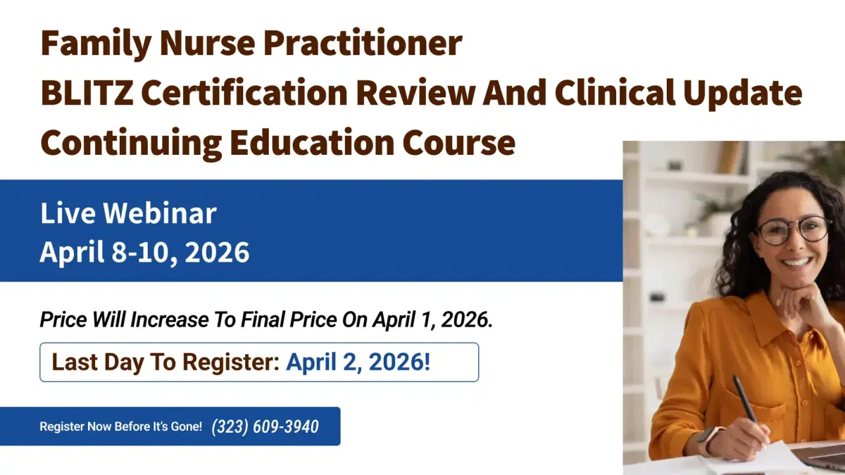Family Nurse Practitioner BLITZ Certification Review and Clinical Update Continuing Education Course