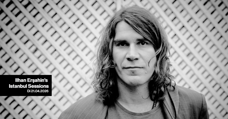 ILHAN ERŞAHIN'S ISTANBUL SESSIONS *live