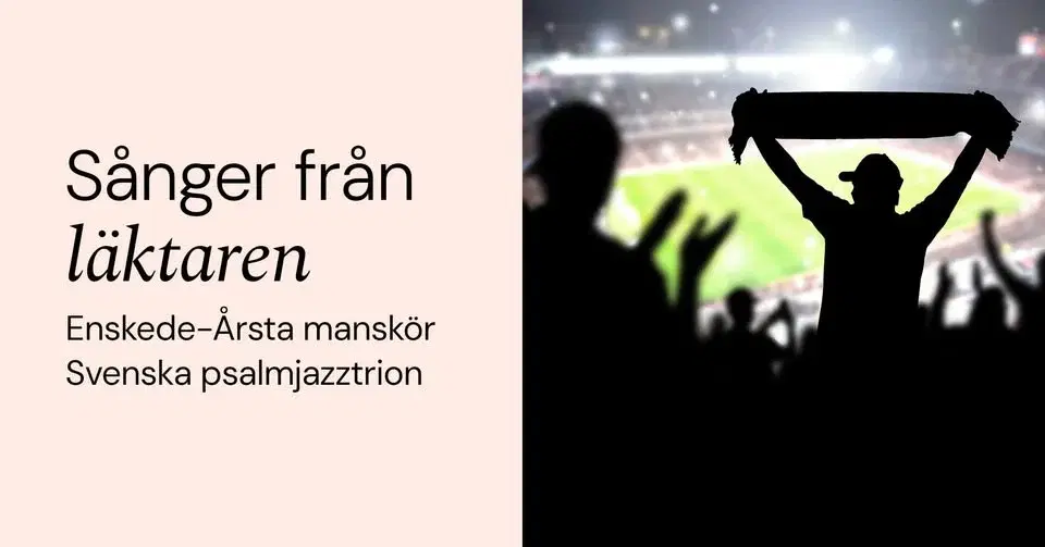 Sånger från läktaren med Enskede-Årsta manskör och Svenska psalmjazztrion